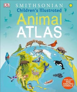 Children's Illustrated Animal Atlas (Hardcover)