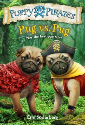 Pug vs. Pug (Puppy Pirates #6)