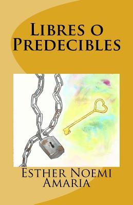 Libres o Predecibles (Spanish Edition)