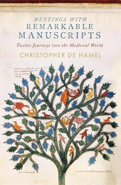 Meetings with Remarkable Manuscripts: Twelve Journeys into the Medieval World