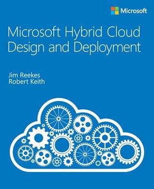 Microsoft Hybrid Cloud Design and Deployment (IT Best Practices - Microsoft Press)