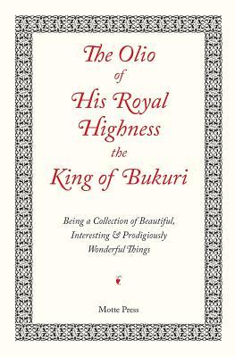The Olio of His Royal Highness the King of Bukuri