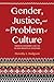 Gender, Justice, and the Problem of Culture by Dorothy L. Hodgson