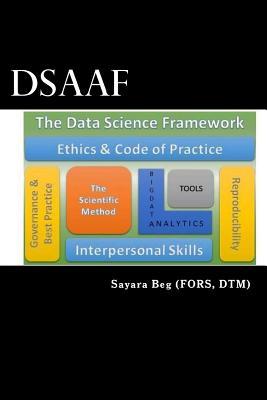 Data Science as a Framework: DSaaF - the Framework to support you