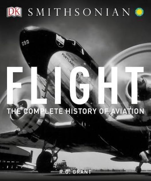 Flight: The Complete History of Aviation