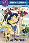 Welcome to Super Hero High! (DC Super Hero Girls) by Courtney Carbone