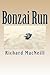 Bonzai Run by Richard MacNeill