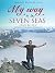 My Way to the Seven Seas by Martines Rocha De Souza My Way to the Seven Seas by Martines Rocha De Souza