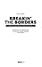 BREAKIN’ THE BORDERS: A tru...