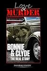 Love & Murder: The Lives and Crimes of Bonnie and Clyde