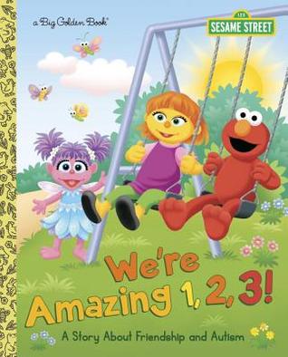 We're Amazing 1,2,3! A Story about Friendship and Autism (Sesame Street)