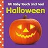 Baby Touch and Feel Halloween: An Interactive Spooky Board Book