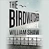 The Birdwatcher by William  Shaw