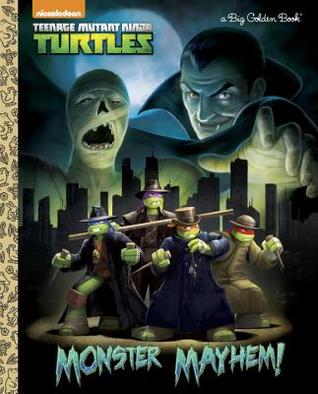 Teenage Mutant Ninja Turtles: Monster Mayhem! (Big Golden Book Teenage Mutant Ninja Turtles)