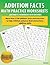 Addition Facts Math Practice Worksheet Arithmetic Workbook With Answers: Daily Practice guide for elementary students (Elementary Addition)