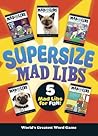 Supersize Mad Libs: Over 100 Stories in One!
