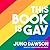 This Book Is Gay