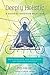 Deeply Holistic: A Guide to Intuitive Self-Care