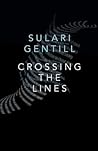 Crossing the Lines by Sulari Gentill Crossing the Lines by Sulari Gentill