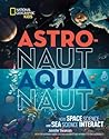 Astronaut-Aquanaut by Jennifer Swanson