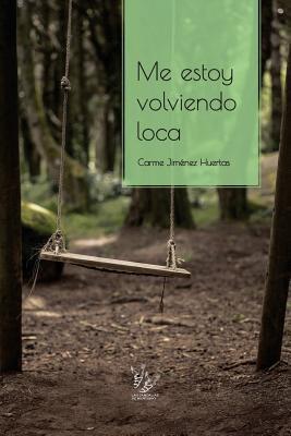 Me estoy volviendo loca (Spanish Edition)