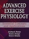 Advanced Exercise Physiology: Essential Concepts and Applications Advanced Exercise Physiology: Essential Concepts and Applications