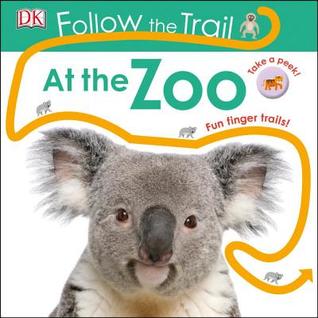 Follow the Trail At the Zoo (Board Book)