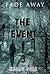 Fade Away - The Event by Kelly Bell