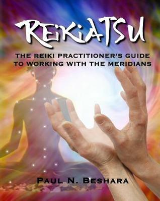 Reikiatsu: The Reiki Practioner's Guide to working with the Meridians (Paperback)