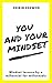You and Your Mindset: Minds...