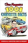 Steve Magnante's 1001 Corvette Facts: Covers All Corvettes 1953 to Present