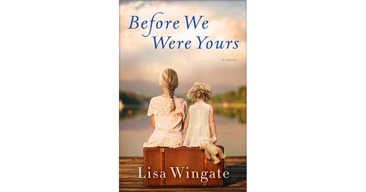 Before We Were Yours by Lisa Wingate
