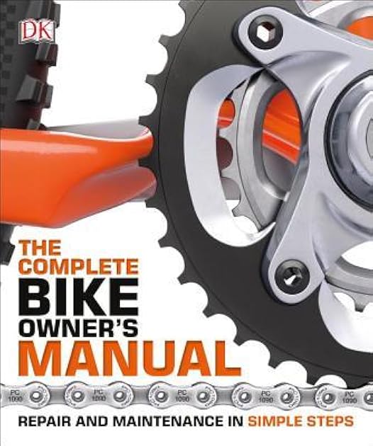 The Complete Bike Owner's Manual (DK Complete Manuals)