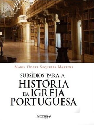 Subsídios para a História da Igreja Portuguesa