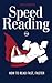 Speed Reading: How to Read Fast, Faster (Accelerated Learning)