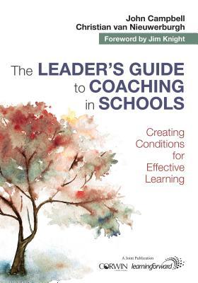 The Leader′s Guide to Coaching in Schools: Creating Conditions for Effective Learning (Kindle Edition)