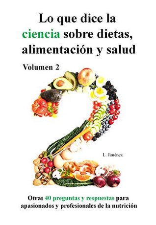 Lo que dice la ciencia sobre dietas, alimentación y salud, volumen 2 (Spanish Edition)