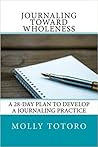 Journaling Toward Wholeness by Molly Totoro