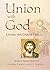 Union with God: Living the Christ Life (Deeper Christianity)