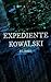Expediente Kowalski (Spanish Edition)