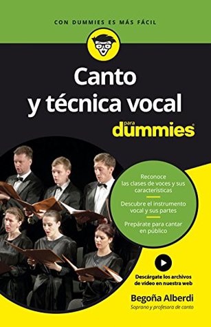 Canto y técnica vocal para Dummies (Spanish Edition)