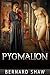 Pygmalion by George Bernard Shaw
