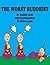 The Worst Buddhist