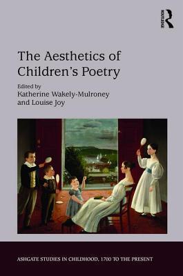 The Aesthetics of Children's Poetry: A Study of Children's Verse in English (Studies in Childhood, 1700 to the Present)