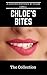 Chloe's Bites: The Full Col...