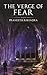 The Verge of Fear by Praneeth Ravindra
