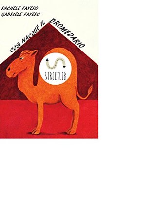 Così nacque il dromedario (Italian Edition)