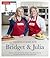 Cooking at Home With Bridget & Julia The TV Hosts of America's Test Kitchen Share Their Favorite Recipes for Feeding Family and Friends by Bridget Lancaster
