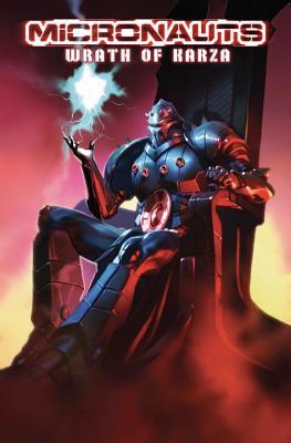 Micronauts: Wrath of Karza (Paperback)