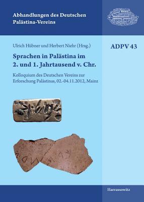 Sprachen in Palastina Im 2. Und 1. Jahrtausend V. Chr.: Kolloquium Des Deutschen Vereins Zur Erforschung Palastinas, 02.-04.11.2012, Mainz ... Deutschen Palastina-vereins) (German Edition)